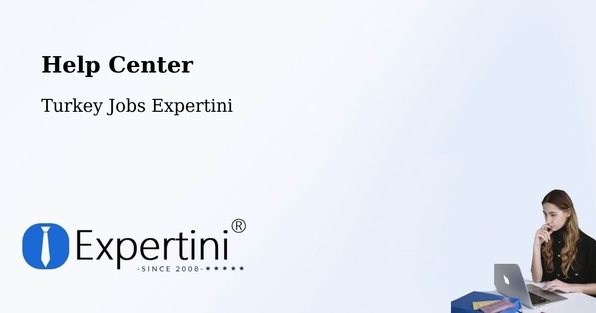 Help Center – Çankaya - Turkey Jobs Expertini
