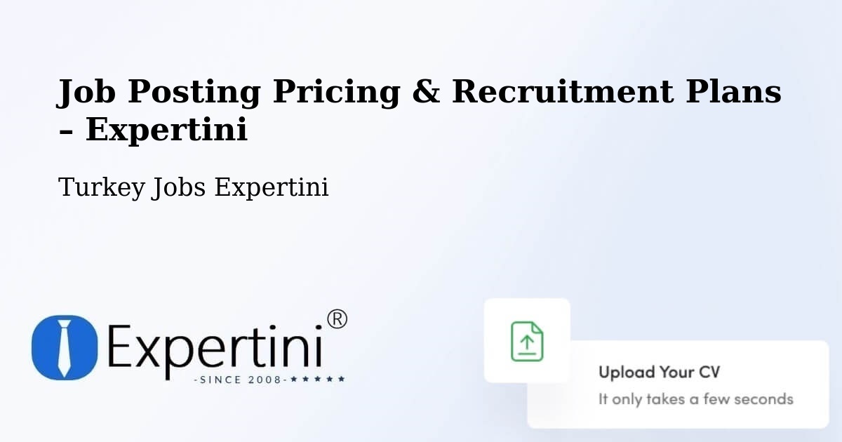 Job Posting Pricing & Recruitment Plans – Çankaya - Çankaya, Turkey Jobs Expertini