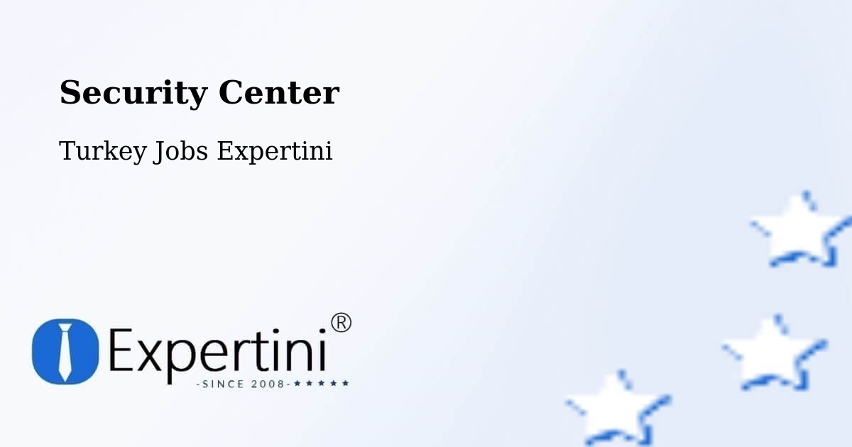 Security & Compliance – Çankaya - Turkey Jobs Expertini